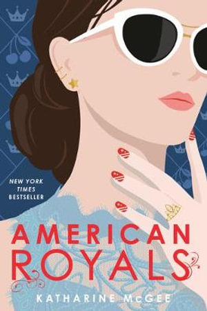 American Royals : American Royals - Katharine McGee