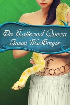 The Tattooed Queen : The Tattooed Witch Trilogy Book 3 - Susan MacGregor