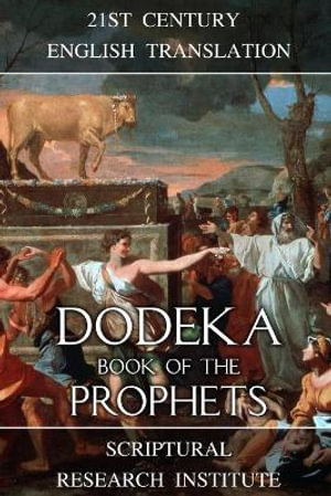 Dodeka : Book of the Prophets - Scriptural Research Institute