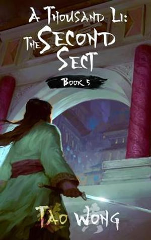 A Thousand Li : The Second Sect: Book 5 of A Thousand Li - Tao Wong