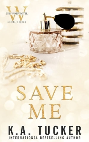 Save Me - K.A. Tucker