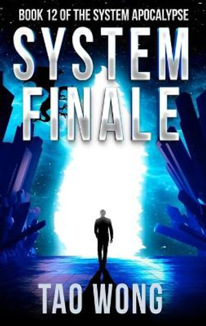 System Apocalypse : An Apocalyptic Space Opera LitRPG - Tao Wong