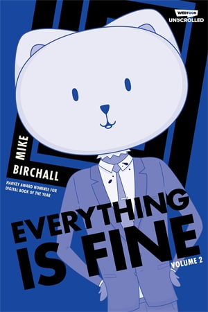 Everything Is Fine Volume Two : A Webtoon Unscrolled Graphic Novel - Mike Birchall