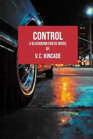 Control : A Blackburn Erotic Thriller - V.C. Kincade
