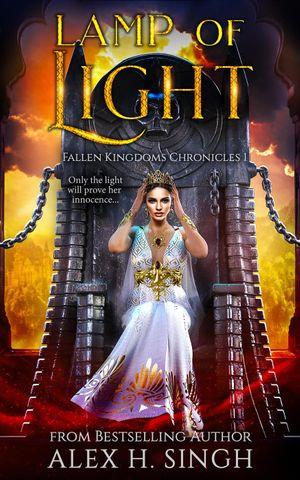 Lamp of Light : Fallen Kingdoms Chronicles, #1 - Alex H. Singh