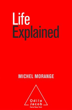 Life Explained - Michel Morange