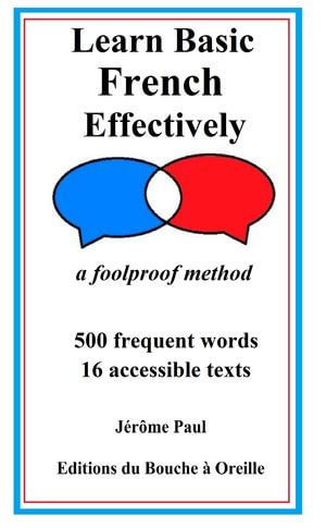 Learn Basic French effectively : a foolproof method - Jérôme Paul