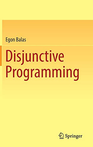 Disjunctive Programming - Egon Balas