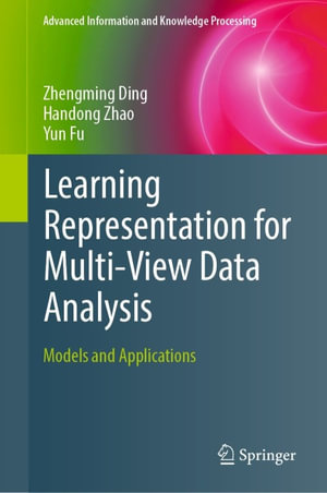 Learning Representation for Multi-View Data Analysis : Models and Applications - Zhengming Ding