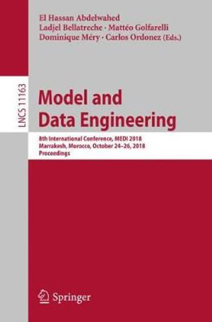 Model and Data Engineering : 8th International Conference, Medi 2018, Marrakesh, Morocco, October 24-26, 2018, Proceedings - El Hassan Abdelwahed