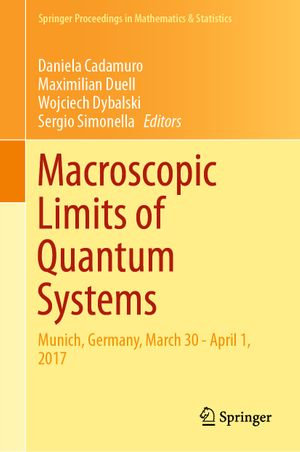 Macroscopic Limits of Quantum Systems : Munich, Germany, March 30 - April 1, 2017 - Daniela Cadamuro