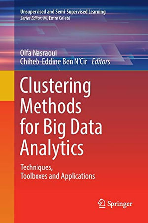 Clustering Methods for Big Data Analytics : Techniques, Toolboxes and Applications - Olfa Nasraoui