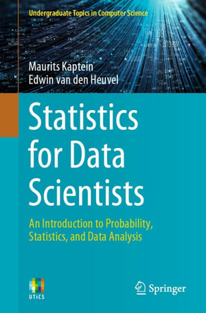 Statistics for Data Scientists : An Introduction to Probability, Statistics, and Data Analysis - Maurits Kaptein