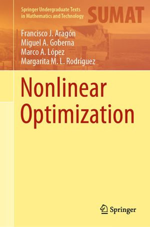 Nonlinear Optimization : Springer Undergraduate Texts in Mathematics and Technology - Francisco J. Aragón