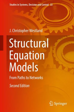 Structural Equation Models : From Paths to Networks - J. Christopher Westland
