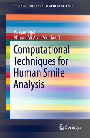 Computational Techniques for Human Smile Analysis : SpringerBriefs in Computer Science - Hassan Ugail
