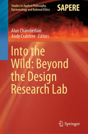 Into the Wild : Beyond the Design Research Lab - Alan Chamberlain