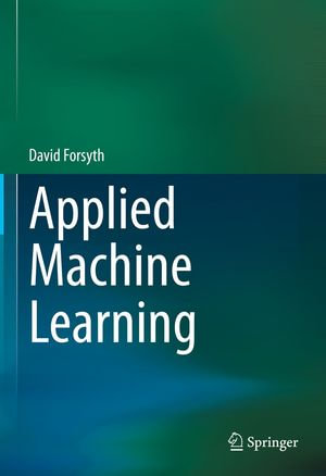 Applied Machine Learning : Computer Science (R0) - David Forsyth