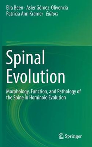 Spinal Evolution : Morphology, Function, and Pathology of the Spine in Hominoid Evolution - Ella Been
