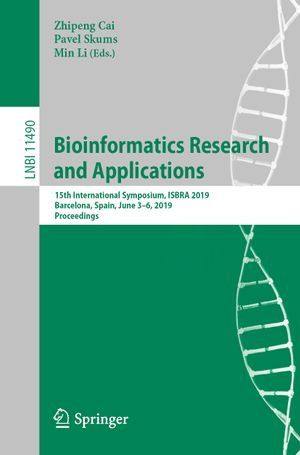 Bioinformatics Research and Applications : 15th International Symposium, ISBRA 2019, Barcelona, Spain, June 3-6, 2019, Proceedings - Zhipeng Cai