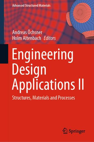 Engineering Design Applications II : Structures, Materials and Processes - Andreas Öchsner