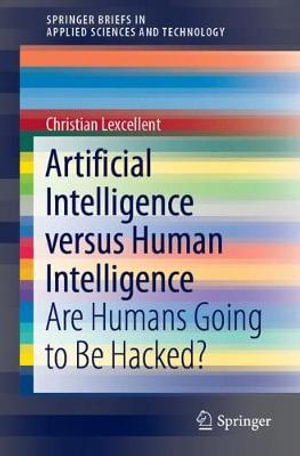 Artificial Intelligence versus Human Intelligence : Are Humans Going to Be Hacked? - Christian Lexcellent