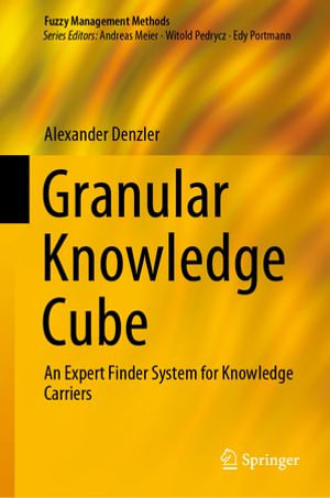 Granular Knowledge Cube : An Expert Finder System for Knowledge Carriers - Alexander Denzler