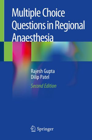Multiple Choice Questions in Regional Anaesthesia - Rajesh Gupta