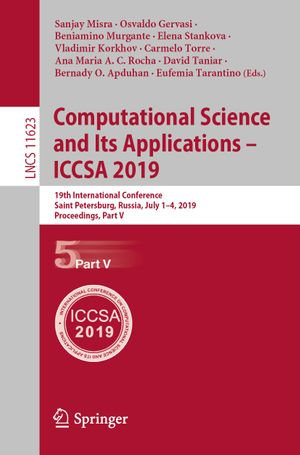 Computational Science and Its Applications - ICCSA 2019 : 19th International Conference, Saint Petersburg, Russia, July 1-4, 2019, Proceedings, Part V - Sanjay Misra