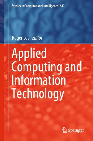 Applied Computing and Information Technology : Studies in Computational Intelligence : Book 847 - Author