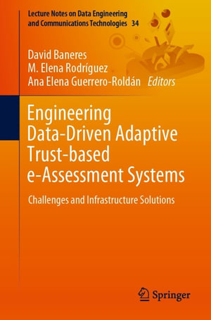 Engineering Data-Driven Adaptive Trust-based e-Assessment Systems : Challenges and Infrastructure Solutions - David Baneres