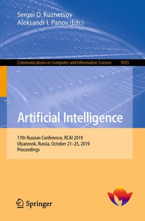 Artificial Intelligence : 17th Russian Conference, RCAI 2019, Ulyanovsk, Russia, October 21-25, 2019, Proceedings - Sergei O. Kuznetsov
