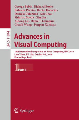 Advances in Visual Computing : 14th International Symposium on Visual Computing, ISVC 2019, Lake Tahoe, NV, USA, October 7-9, 2019, Proceedings, Part I - Author