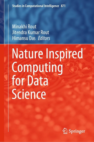 Nature Inspired Computing for Data Science : Intelligent Technologies and Robotics (R0) - Minakhi Rout