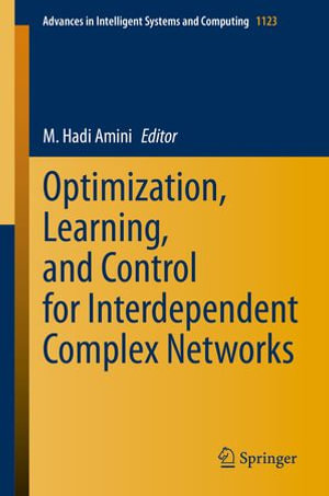 Optimization, Learning, and Control for Interdependent Complex Networks : Engineering (R0) - M. Hadi Amini