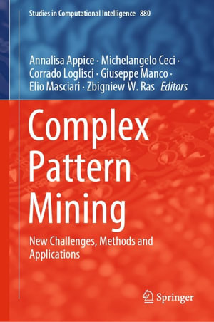 Complex Pattern Mining : New Challenges, Methods and Applications - Annalisa Appice