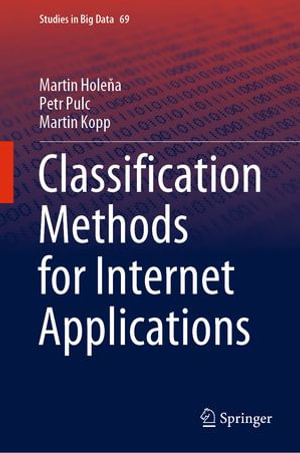 Classification Methods for Internet Applications : Studies in Big Data : Book 69 - Martin Hole?a