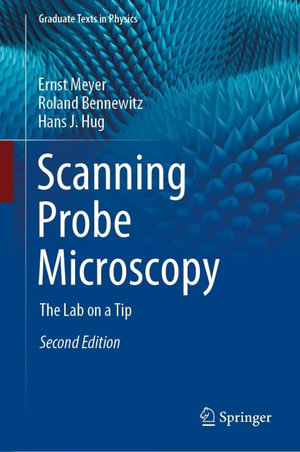 Scanning Probe Microscopy : The Lab on a Tip - Ernst Meyer