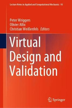 Virtual Design and Validation : Lecture Notes in Applied and Computational Mechanics - Peter Wriggers