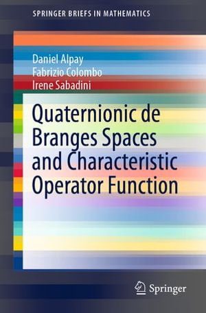 Quaternionic de Branges Spaces and Characteristic Operator Function : Mathematics and Statistics (R0) - Daniel Alpay