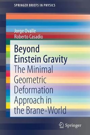 Beyond Einstein Gravity : The Minimal Geometric Deformation Approach in the Brane-World - Jorge Ovalle