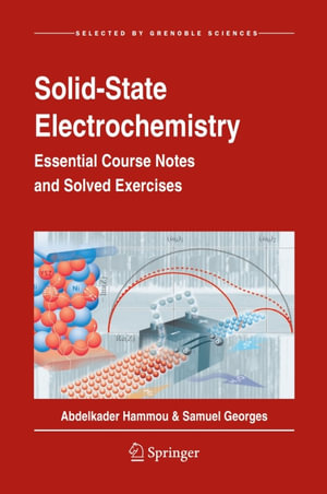 Solid-State Electrochemistry : Essential Course Notes and Solved Exercises - Abdelkader Hammou