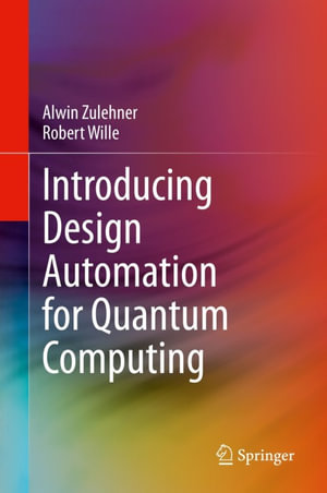Introducing Design Automation for Quantum Computing : Engineering (R0) - Alwin Zulehner