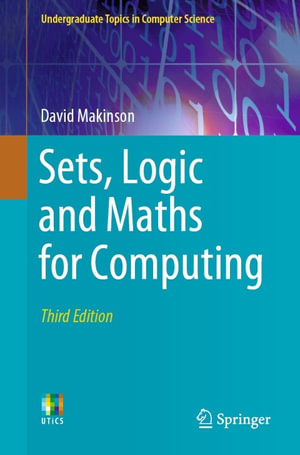 Sets, Logic and Maths for Computing : Computer Science (R0) - David Makinson