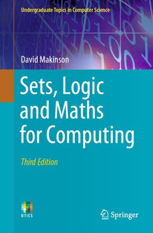 Sets, Logic and Maths for Computing : Computer Science (R0) - David Makinson