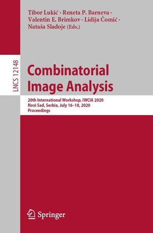 Combinatorial Image Analysis : 20th International Workshop, IWCIA 2020, Novi Sad, Serbia, July 16-18, 2020, Proceedings - Nataša Sladoje