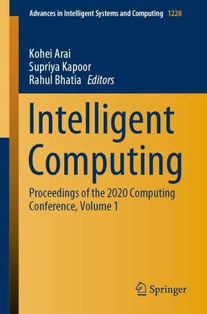 Intelligent Computing : Proceedings of the 2020 Computing Conference, Volume 1 - Kohei Arai