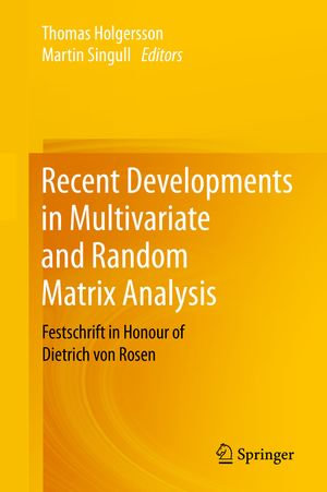 Recent Developments in Multivariate and Random Matrix Analysis : Festschrift in Honour of Dietrich von Rosen - Thomas Holgersson