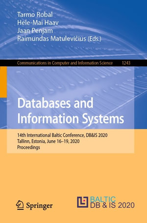 Databases and Information Systems : 14th International Baltic Conference, DB&IS 2020, Tallinn, Estonia, June 16-19, 2020, Proceedings - Tarmo Robal