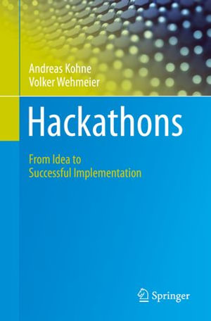 Hackathons : From Idea to Successful Implementation - Andreas Kohne